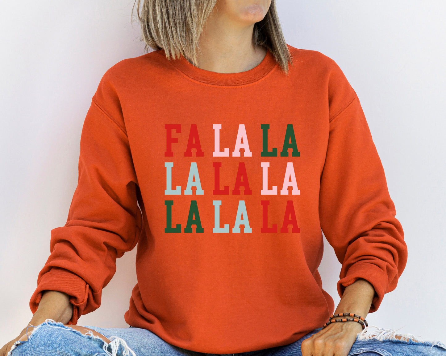 Fa La La La La - Christmas Sweatshirt, Holiday Sweatshirt, Fun Christmas Shirt, Women's Holiday Hoodie, Men's Holiday Shirt, Funny Sweater