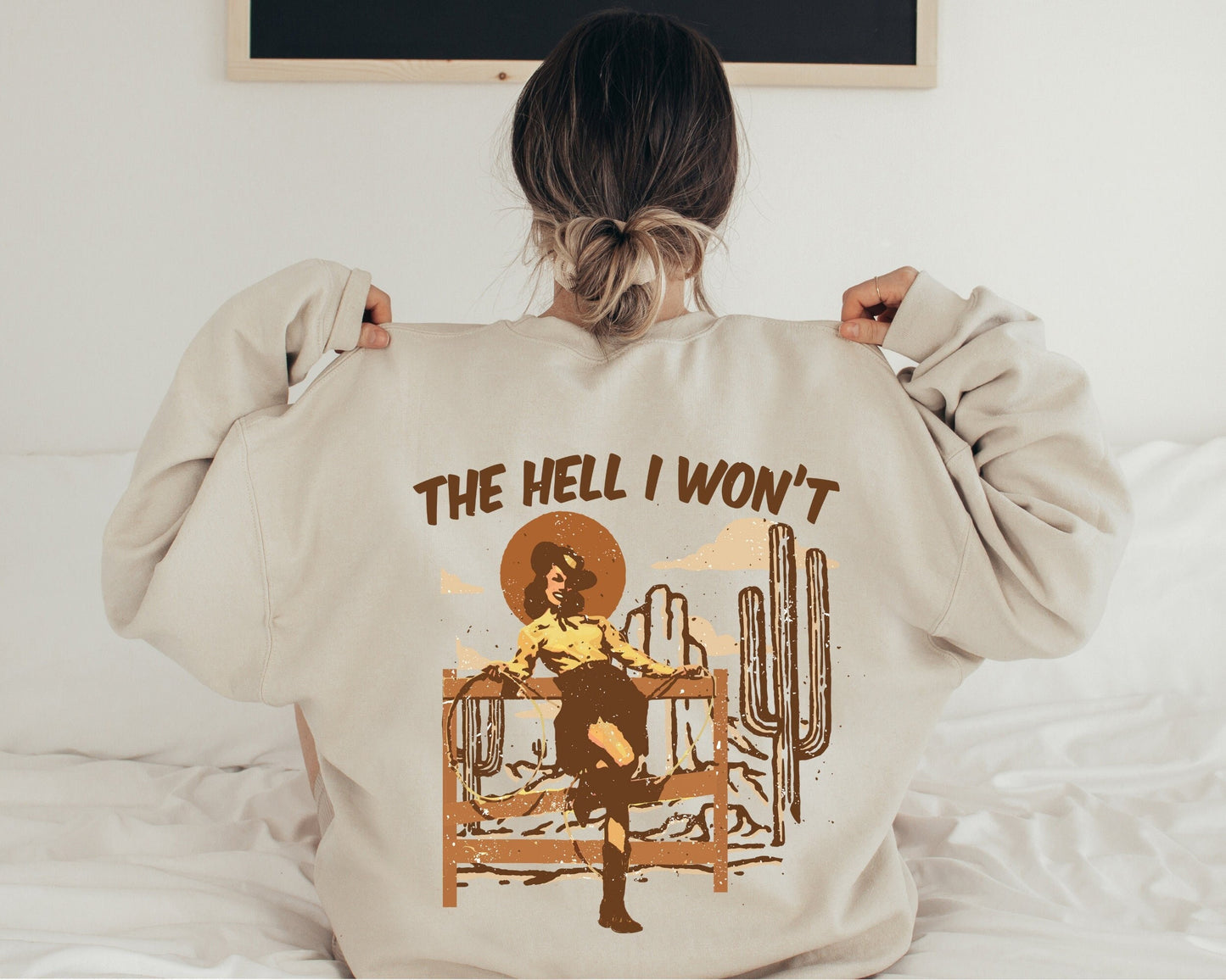 The Hell I Won't Hoodie-Sweatshirt, Western Sweatshirt, Desert Hoodie, Cactus Hoodie, Cowgirl Hoodie,Country Girl Sweatshirt,Trendy Sweater