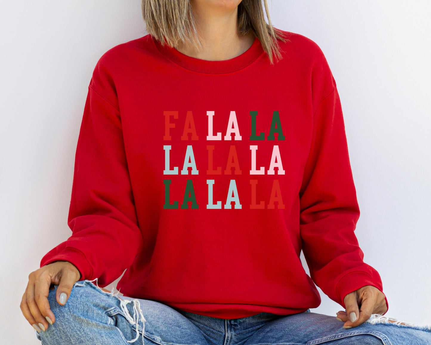 Fa La La La La - Christmas Sweatshirt, Holiday Sweatshirt, Fun Christmas Shirt, Women's Holiday Hoodie, Men's Holiday Shirt, Funny Sweater