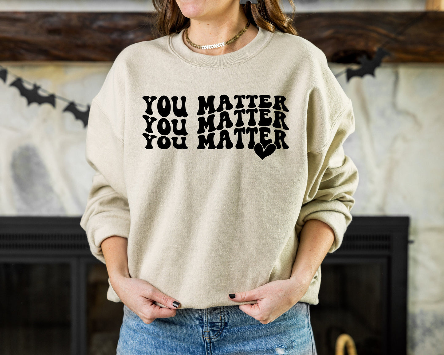You Matter Sweatshirt Or Hoodie, Inspirational Sweatshirt, Kindness Hoodie, Motivational Sweatshirt, Feel Good Shirt, Mental Health Shirt