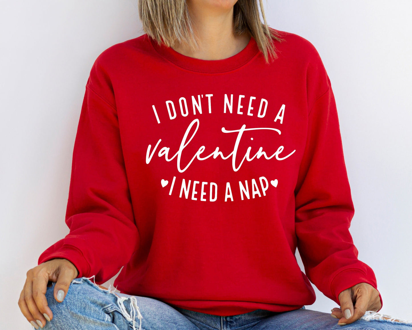 I Don't Need A Valentine Sweatshirt, I Need A Nap Sweatshirt, Funny Valentine’s Day Sweatshirt, Funny Love Sweatshirt, Funny Single Hoodie