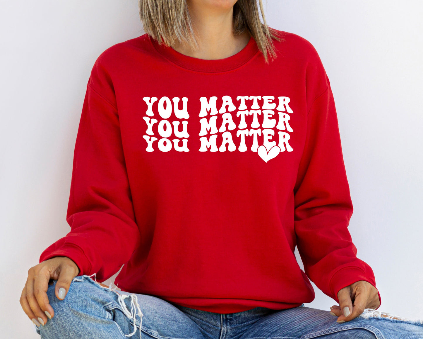 You Matter Sweatshirt Or Hoodie, Inspirational Sweatshirt, Kindness Hoodie, Motivational Sweatshirt, Feel Good Shirt, Mental Health Shirt