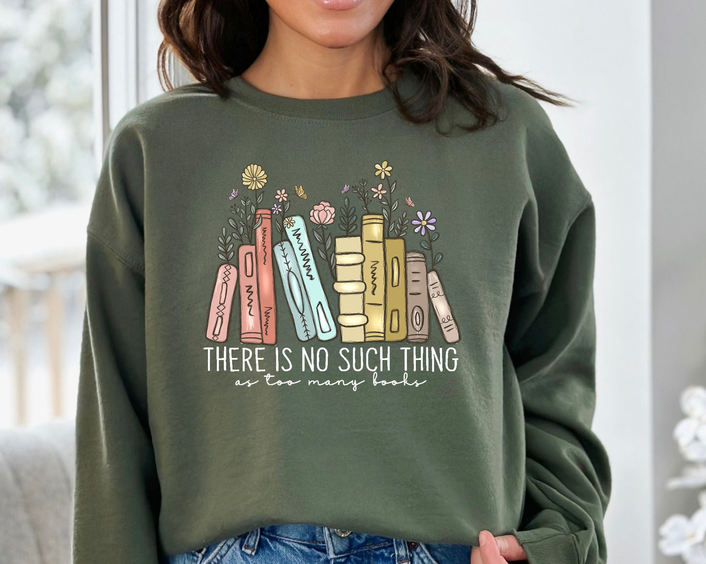 There Is No Such, Thing As Too Many Books, Bookish Sweater, Floral Books Sweatshirt, Gift for Librarian, Book Nerd Sweater, Book Sweatshirt