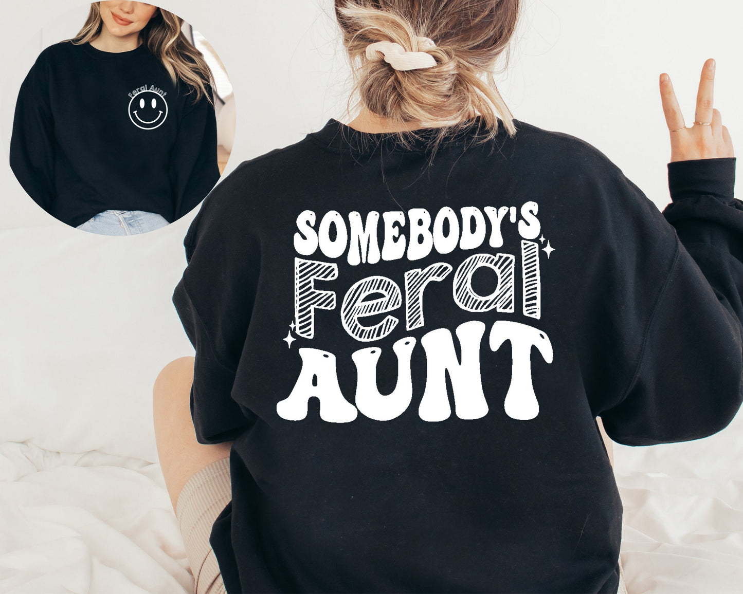 Somebody's Feral Aunt Sweatshirt, Cool Aunt Hoodie, Feral Aunt Sweatshirt, Aunts Birthday Gift, Sister Gifts, Auntie Sweatshirt, Aunts Gift