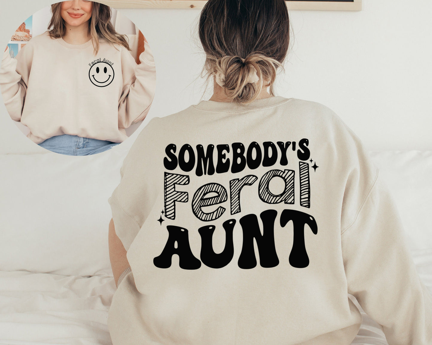 Somebody's Feral Aunt Sweatshirt, Cool Aunt Hoodie, Feral Aunt Sweatshirt, Aunts Birthday Gift, Sister Gifts, Auntie Sweatshirt, Aunts Gift