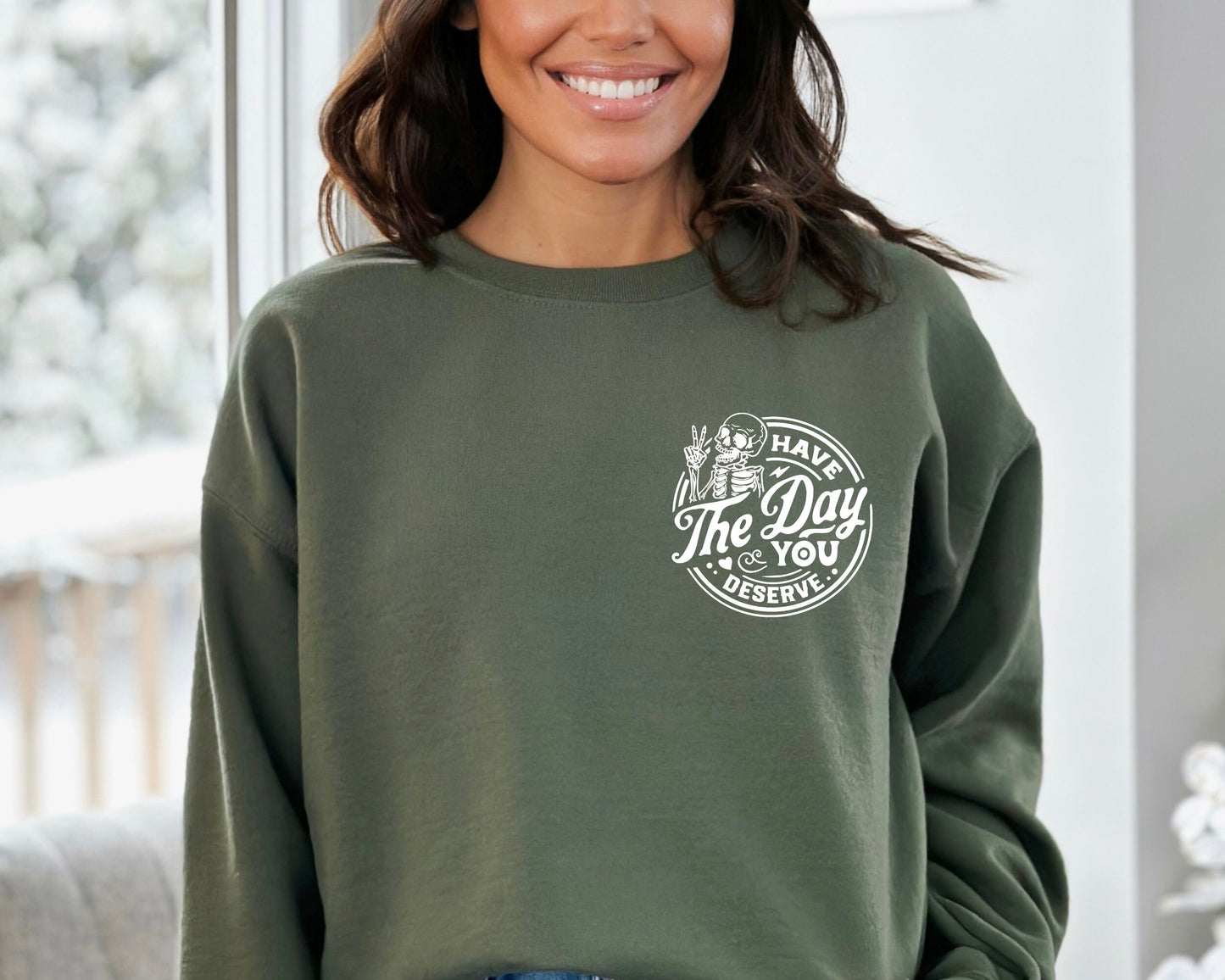 Have The Day You Deserve Sweatshirt, Kindness Gift, Sarcastic Sweatshirt, Motivational Skeleton Hoodie, Positive Graphic Sweatshirt