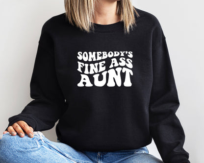Somebody's Fine Ass Baby Aunt Sweatshirt, Baby Auntie Sweatshirt, Funny Auntie Hoodie, Gift for Aunt Hoodie, Baby Shower Gift Aunt Sweater