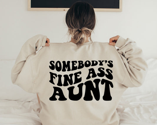 Somebody's Fine Ass Baby Aunt Sweatshirt, Baby Auntie Sweatshirt, Funny Auntie Hoodie, Gift for Aunt Hoodie, Baby Shower Gift Aunt Sweater