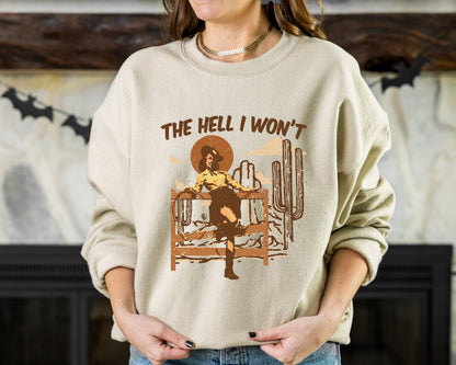 The Hell I Won't Hoodie-Sweatshirt, Western Sweatshirt, Desert Hoodie, Cactus Hoodie, Cowgirl Hoodie,Country Girl Sweatshirt,Trendy Sweater
