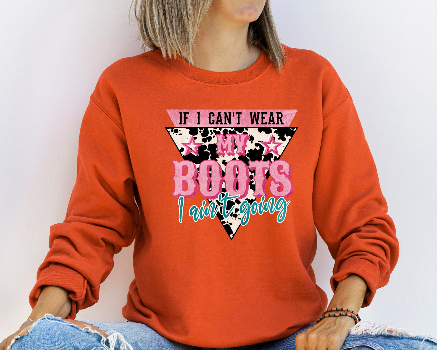 If I Can't Wear My Boots I Aint't Going Sweatshirt, Country Girl Sweatshirt, Western Shirt For Women, Howdy Hoodie, Western Sweatshirt