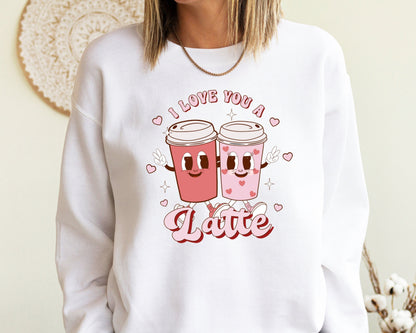 Love you Latte Sweatshirt, Valentine's Day Sweatshirt, Valentine's Day Shirt, Latte Hoodie, Coffee Sweater,For Women Valentines Day Shirt