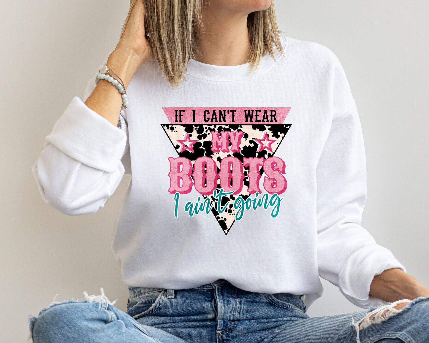 If I Can't Wear My Boots I Aint't Going Sweatshirt, Country Girl Sweatshirt, Western Shirt For Women, Howdy Hoodie, Western Sweatshirt