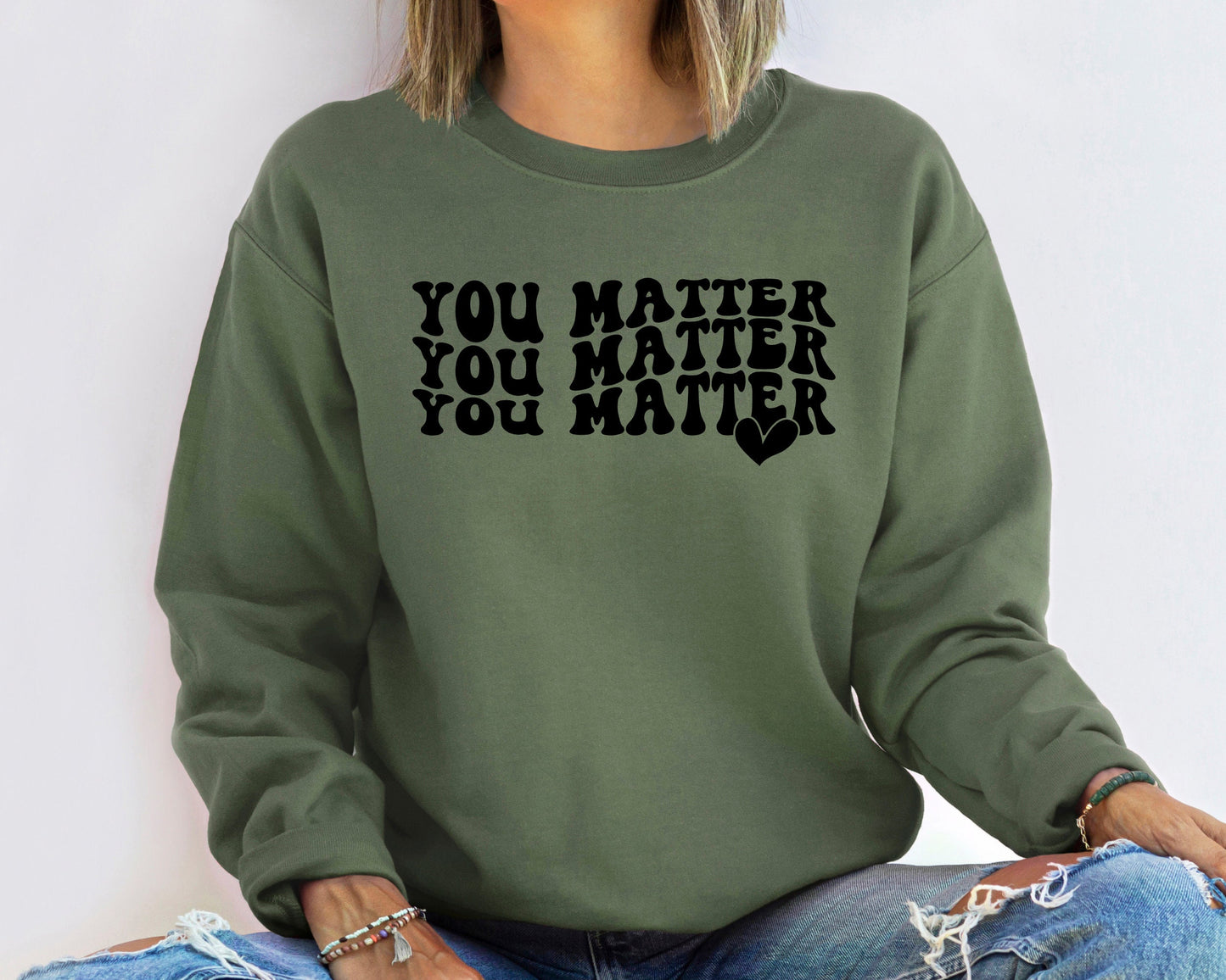 You Matter Sweatshirt Or Hoodie, Inspirational Sweatshirt, Kindness Hoodie, Motivational Sweatshirt, Feel Good Shirt, Mental Health Shirt