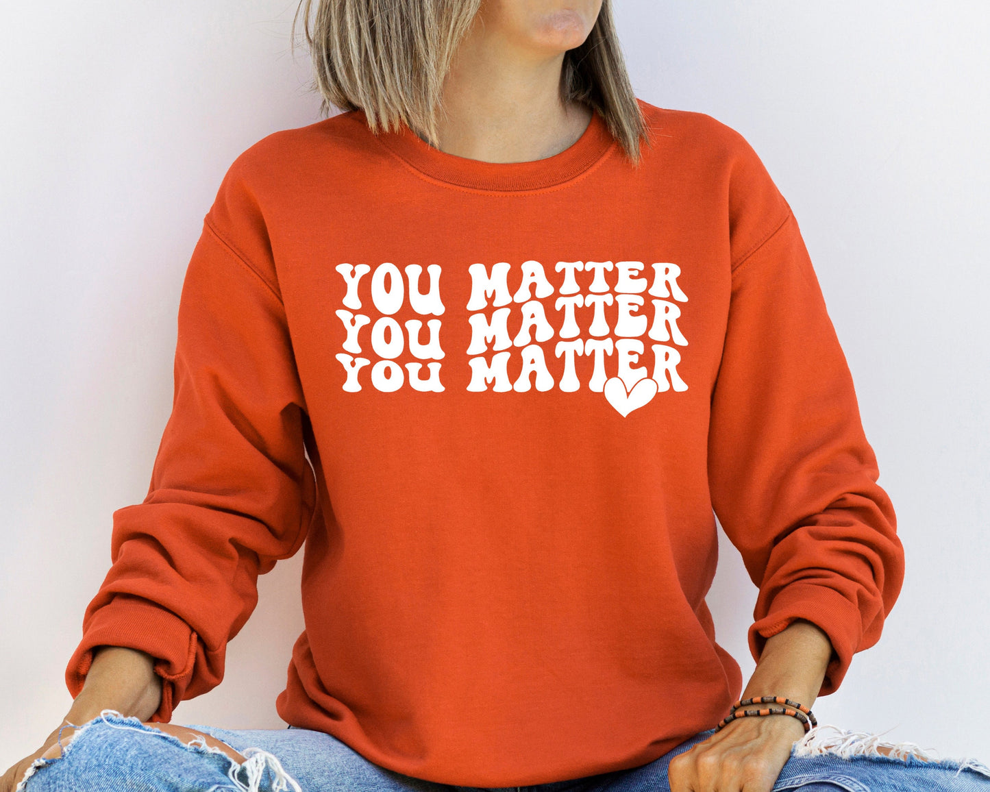 You Matter Sweatshirt Or Hoodie, Inspirational Sweatshirt, Kindness Hoodie, Motivational Sweatshirt, Feel Good Shirt, Mental Health Shirt