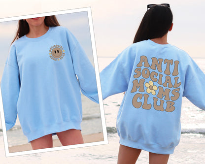 Anti Social Moms Club Sweatshirt and Hoodie, Antisocial Mom Sweatshirt, Mom Life, Mama Sweatshirt, Mama Hoodie, Printed Front and Back