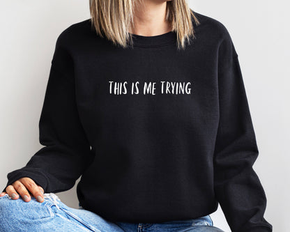 This Is Me Trying Shirt, Trying Shirt, Life Quote Shirt, Inspirational T-Shirt, Motivational Shirt, Therapy Shirt, Inspiring Quote T-Shirt