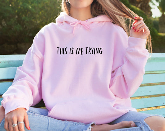 This Is Me Trying Shirt, Trying Shirt, Life Quote Shirt, Inspirational T-Shirt, Motivational Shirt, Therapy Shirt, Inspiring Quote T-Shirt