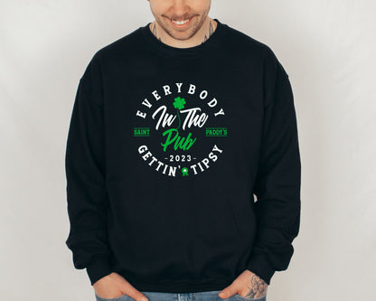 Everybody In The Pub Getting Tipsy Sweatshirt, Funny St Pattys Day Sweatshirt, Cute St Patrick's Day, St. Patrick's Day Gift, Funny Sweater
