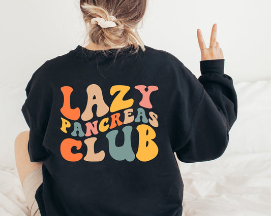 Groovy Lazy Pancreas Club Sweatshirt, Diabetics And People With Diabetes Sweater, Gift for Diabetes, Type 1 Diabetes Sweater, Positive Gift