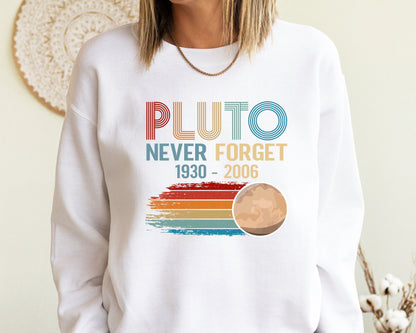 Pluto Never Forget 1936-2006 Planet Sweatshirt, Astronomy Lover Sweatshirt, Trendy Science Hoodie, Aesthetic Universe Shirts, Space T-Shirt