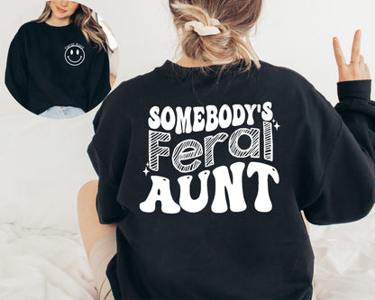 Somebody's Feral Aunt Sweatshirt, Cool Aunt Hoodie, Feral Aunt Sweatshirt, Aunts Birthday Gift, Sister Gifts, Auntie Sweatshirt, Aunts Gift