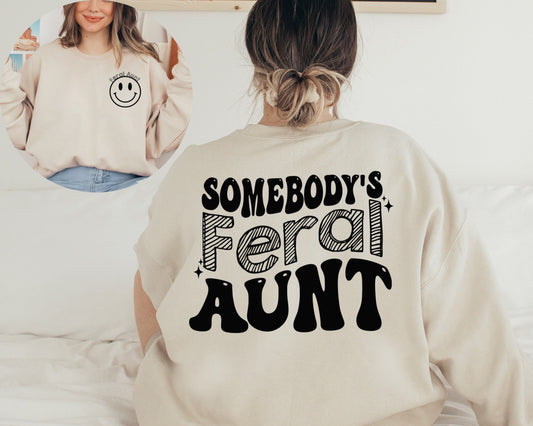Somebody's Feral Aunt Sweatshirt, Cool Aunt Hoodie, Feral Aunt Sweatshirt, Aunts Birthday Gift, Sister Gifts, Auntie Sweatshirt, Aunts Gift