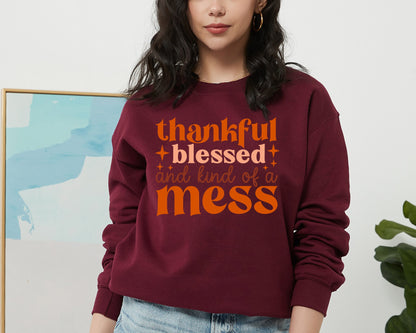 Thankful Blessed And Kind Of A Mess Sweatshirt, Autumn Sweatshirt, Teacher Thanksgiving Shirt Fall Sweater, Oversized Sweatshirt