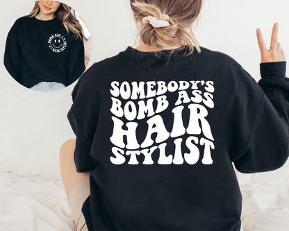 Somebodys Bomb Ass Hairstylist Sweatshirt, Hair Stylist Hoodie, Cosmetologist Sweatshirt, Words On Back Crewneck, Hairstylist Sweater