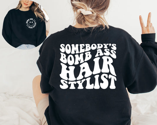 Somebodys Bomb Ass Hairstylist Sweatshirt, Hair Stylist Hoodie, Cosmetologist Sweatshirt, Words On Back Crewneck, Hairstylist Sweater