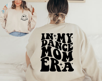 In My Dance Mom Era Sweatshirt, Dance Mom Sweater, Mom Era Hoodie, Dance Mom Sweater, Mom Sweatshirt, Dance Mama Crewneck, Dance Mom Hoodie