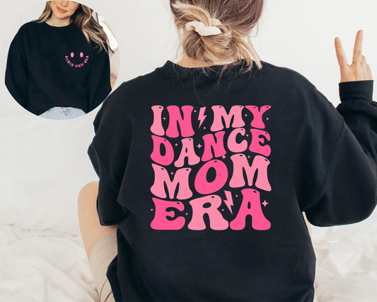 In My Dance Mom Era Sweatshirt, Dance Mom Sweater, Mom Era Hoodie, Dance Mom Sweater, Mom Sweatshirt, Dance Mama Crewneck, Dance Mom Hoodie