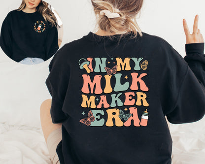 In My Milk Maker Era Sweatshirt, Breastfeeding Hoodie, New Mom Gift, Breastfed Milestone, Breast Feeding Mom Gift, Extended Breastfeeding