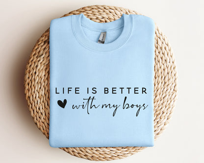 Life is Better With My Boys Sweatshirt and Hoodie, Mom of Boys Sweatshirt, Mom of Boys Crewneck, Mom of Boys Sweater, Gift For Mom