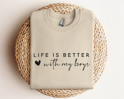 Life is Better With My Boys Sweatshirt and Hoodie, Mom of Boys Sweatshirt, Mom of Boys Crewneck, Mom of Boys Sweater, Gift For Mom