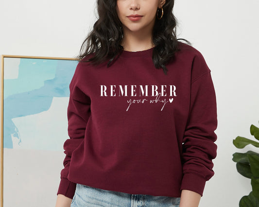Remember Your Why Sweatshirt, Remember Your Why Hoodie, Inspirational Hoodie, Self Love Hoodie, Motivational Gift, Motivational Sweater